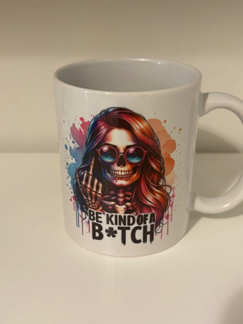 Mug - Be Kind of a B*tch